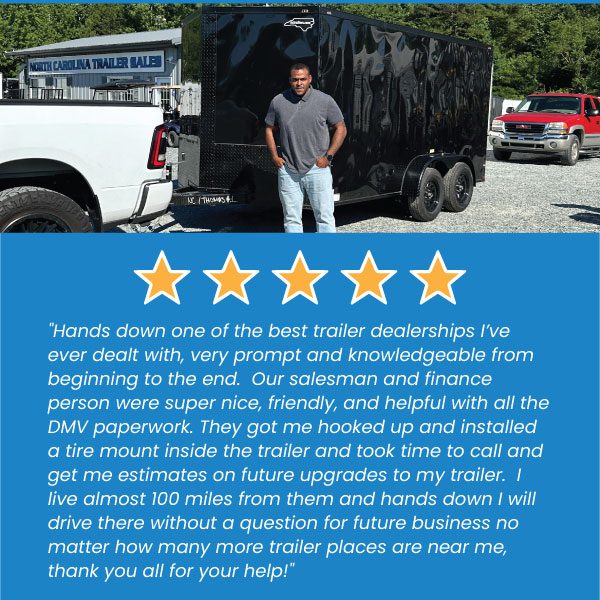 5-Star Customer Testimonial for Enclosed Trailers for Sale in North Carolina